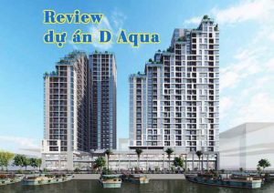 Review dự án D Aqua Quận 8 chủ đầu tư DHA