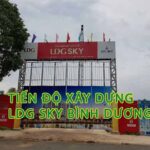 Tiến độ LDG Sky Bình Dương – Cập nhật dự án căn hộ